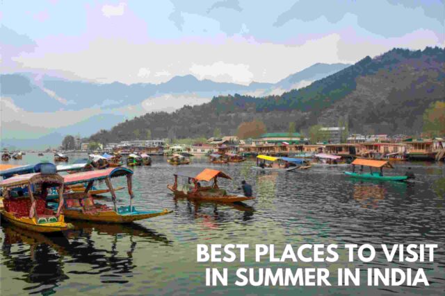 Best Places to Visit in Summer in India