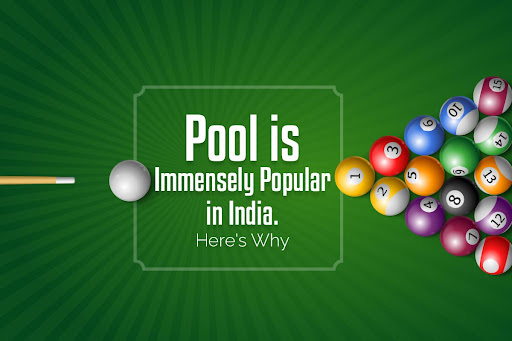 Pool is Immensely Popular in India