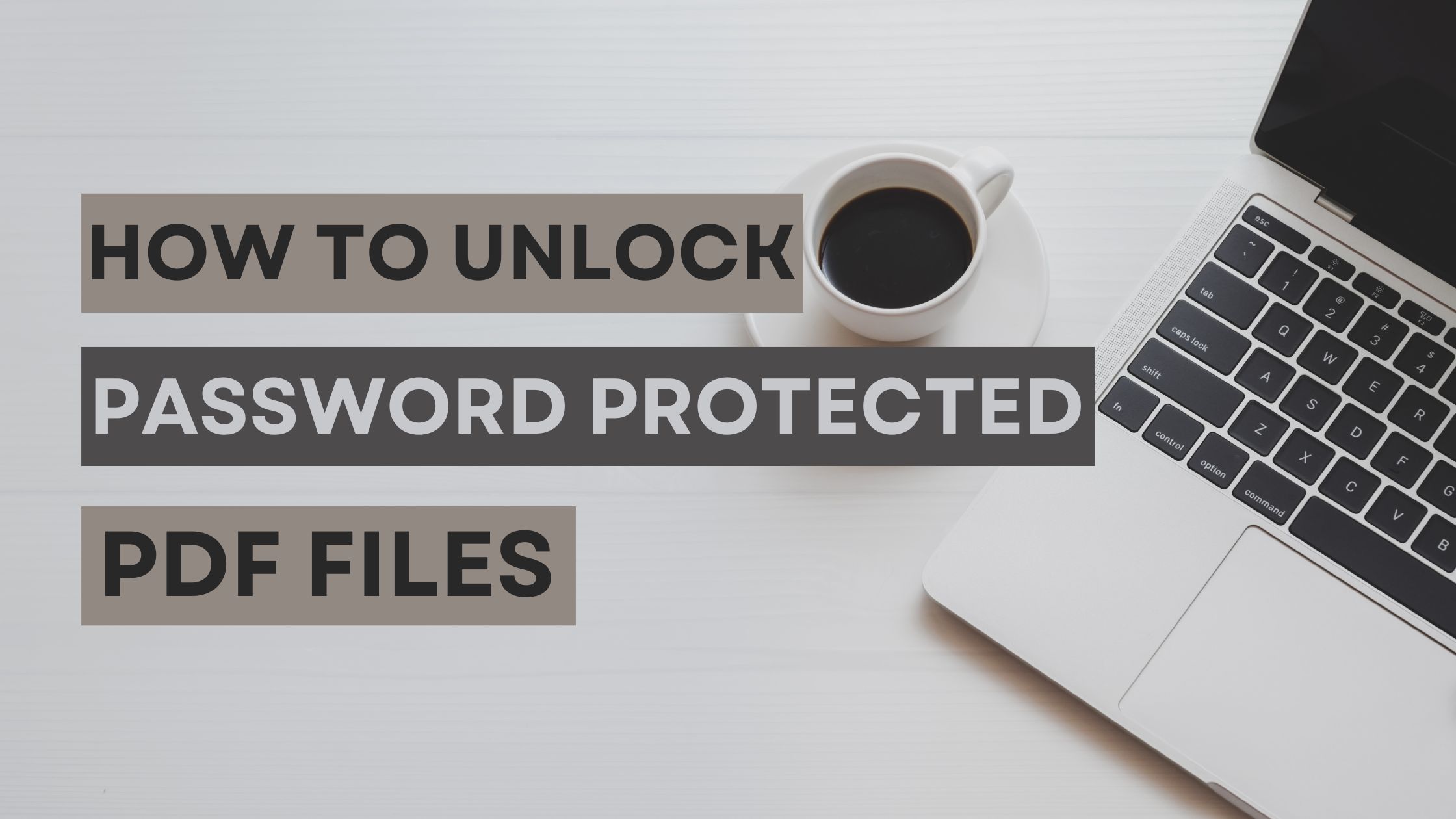 How to Unlock Password Protected PDF Files